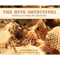The Hive Detectives: Chronicle of a Honey Bee Catastrophe - Paperback