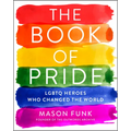 The Book of Pride: LGBTQ Heroes Who Changed the World - Paperback