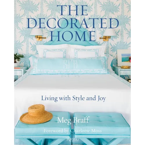 The Decorated Home: Living with Style and Joy - Hardcover