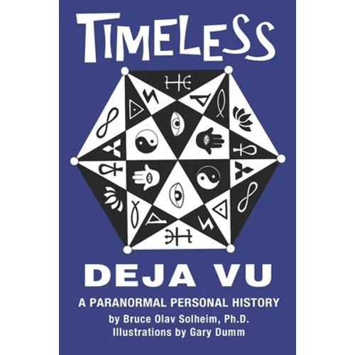 Timeless Deja Vu: A Paranormal Personal History - Paperback