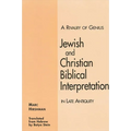 A Rivalry of Genius: Jewish and Christian Biblical Interpretation in Late Antiquity - Paperback