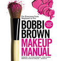 Bobbi Brown Makeup Manual: For Everyone from Beginner to Pro - Paperback