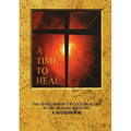 A Time to Heal: The Development of Good Practice in the Healing Ministry: A Handbook - Paperback