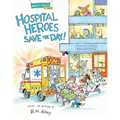 Hospital Heroes Save the Day! - Hardcover