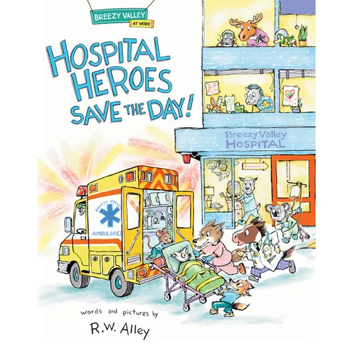 Hospital Heroes Save the Day! - Hardcover