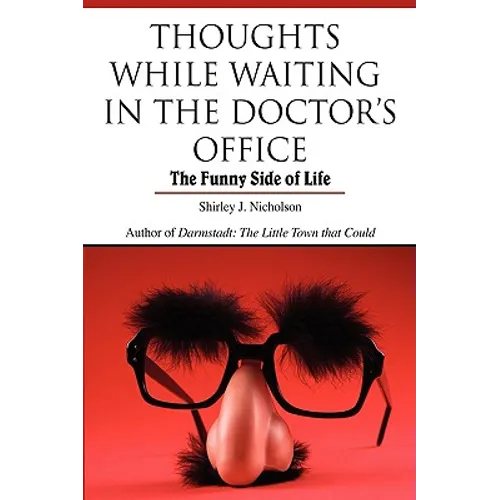 Thoughts While Waiting in the Doctor's Office: The Funny Side of Life - Paperback