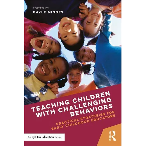 Teaching Children with Challenging Behaviors: Practical Strategies for Early Childhood Educators - Paperback