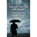 Can God trust You with trouble? Hardcover - Hardcover