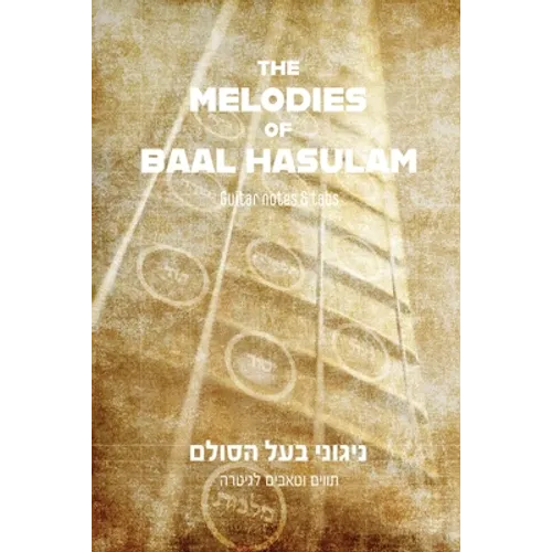 The Melodies of Baal HaSulam: Guitar notes & tabs - Paperback