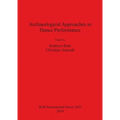 Archaeological Approaches to Dance Performance - Paperback