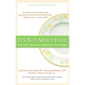 It's Not about Food: End Your Obsession with Food and Weight - Paperback