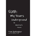 Sub: My Years Underground in America's Schools - Paperback