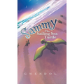 Sammy The Sailing Sea Turtle - Hardcover