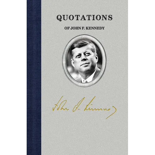 Quotations of John F Kennedy - Hardcover