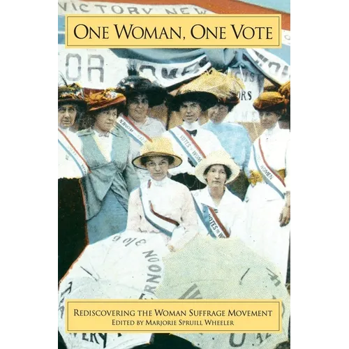One Woman, One Vote: Rediscovering the Women's Suffrage Movement - Paperback