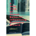 A New View Of Human Behavior Influencing Economic Growth - Paperback