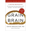 Grain Brain: The Surprising Truth about Wheat, Carbs, and Sugar--Your Brain's Silent Killers - Hardcover