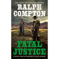 Ralph Compton Fatal Justice - Mass Market Paperbound