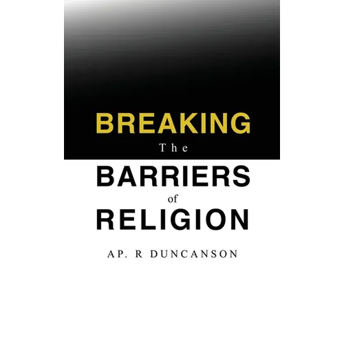 Breaking the Barriers of Religion - Hardcover
