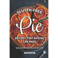 Gluten-Free Pie Recipes That Anyone Can Make: Bake Gluten-Free Pies in Your Home - Paperback