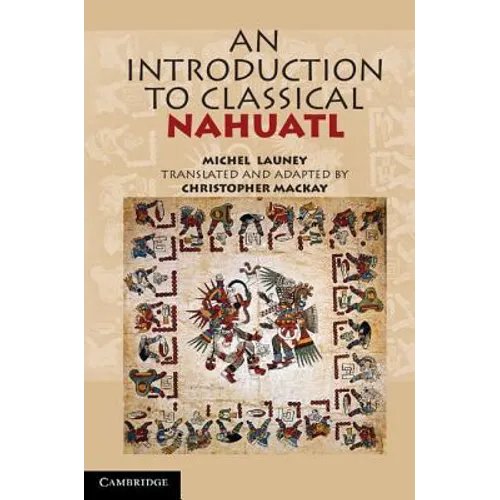 An Introduction to Classical Nahuatl - Hardcover