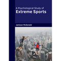 A Psychological Study of Extreme Sports - Hardcover