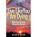 Live Like You Are Dying - Paperback