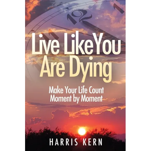 Live Like You Are Dying - Paperback