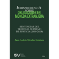 JURISPRUDENCIA SOBRE OBLIGACIONES EN MONEDA EXTRANJERA. Sentencias del TRibunal Supremo de Justicia 2000-2024 - Paperback
