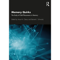Memory Quirks: The Study of Odd Phenomena in Memory - Paperback