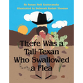 There Was a Tall Texan Who Swallowed a Flea - Hardcover