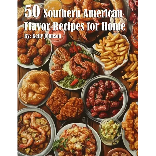 50 South American Flavor Recipes for Home - Paperback
