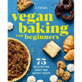 Vegan Baking for Beginners: 75 Recipes for Sweet and Savory Treats - Paperback