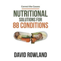 Nutritional Solutions for 88 Conditions: Correct the Causes - Paperback