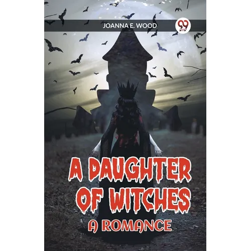 A Daughter of Witches A Romance - Paperback