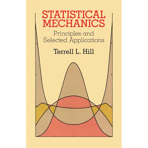 Statistical Mechanics: Principles and Selected Applications - Paperback