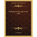 Symbolism Of The Sage In The Tarot - Paperback