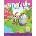 Easter Fun Coloring Book For Kids And Grown-Ups Too: Paperback - Paperback
