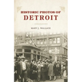 Historic Photos of Detroit - Hardcover