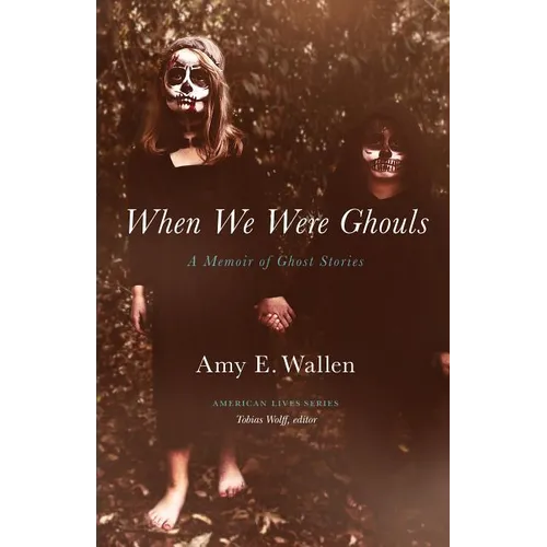 When We Were Ghouls: A Memoir of Ghost Stories - Paperback