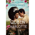 Queen Charlotte: Before Bridgerton Came a Love Story That Changed the Ton... - Hardcover