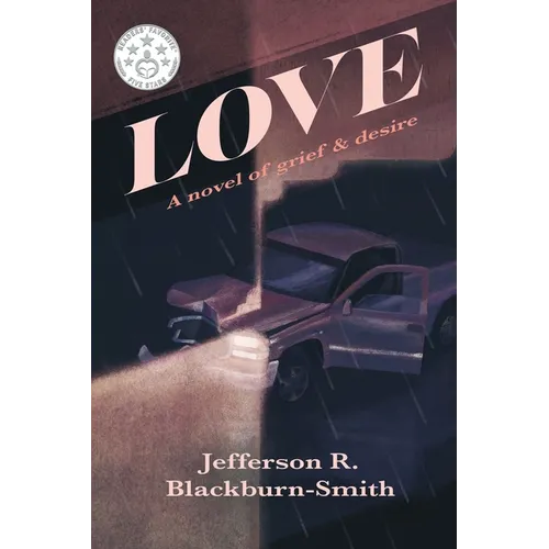 Love: A Novel of Grief and Desire - Paperback