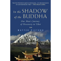 In the Shadow of the Buddha: One Man's Journey of Discovery in Tibet - Paperback