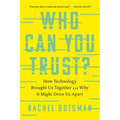 Who Can You Trust?: How Technology Brought Us Together and Why It Might Drive Us Apart - Paperback