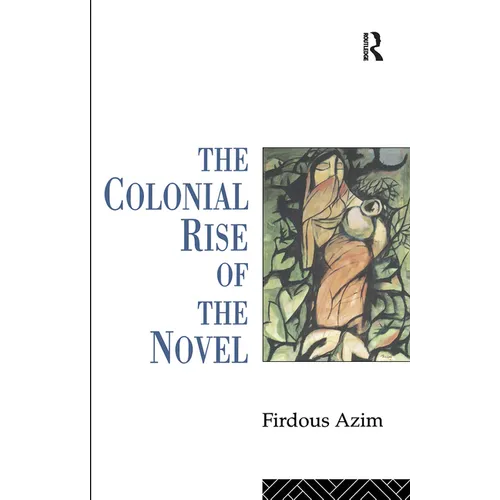 The Colonial Rise of the Novel - Paperback