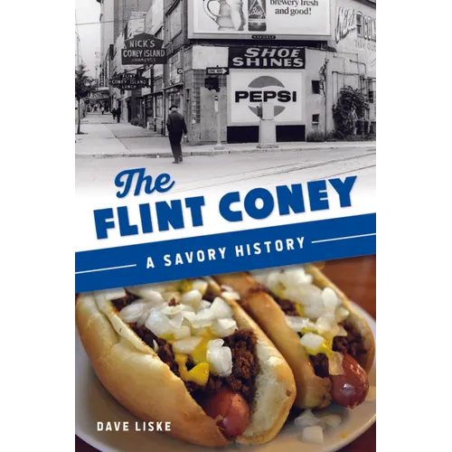 The Flint Coney: A Savory History - Paperback