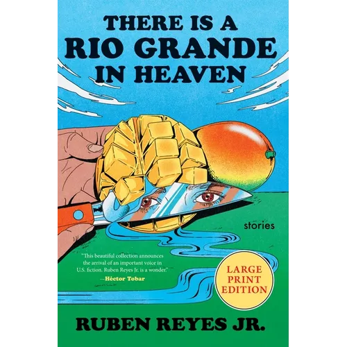 There Is a Rio Grande in Heaven: Stories - Paperback