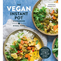 The Vegan Instant Pot Cookbook: Wholesome, Indulgent Plant-Based Recipes - Hardcover