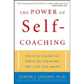 The Power of Self-Coaching: The Five Essential Steps to Creating the Life You Want - Paperback