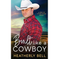 Built like a Cowboy: Marriage of convenience romance - Paperback